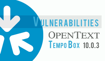 OpenText TempoBox 10.0.3 Vulnerabilities