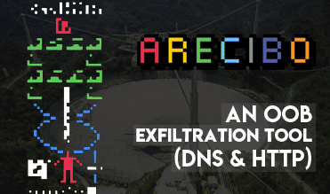 Arecibo: Una herramienta de exfiltración OOB (DNS & HTTP)