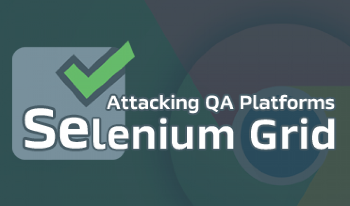 Attacking QA platforms: Selenium Grid | Tarlogic