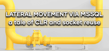 Lateral movement via MSSQL: a tale of CLR and socket reuse